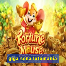 giga sena lotomania